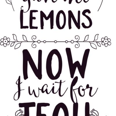 Life Gave Me Lemons Now I Wait For Tequila Thumbnail